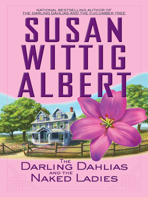 Title details for The Darling Dahlias and the Naked Ladies by Susan Wittig Albert - Wait list
